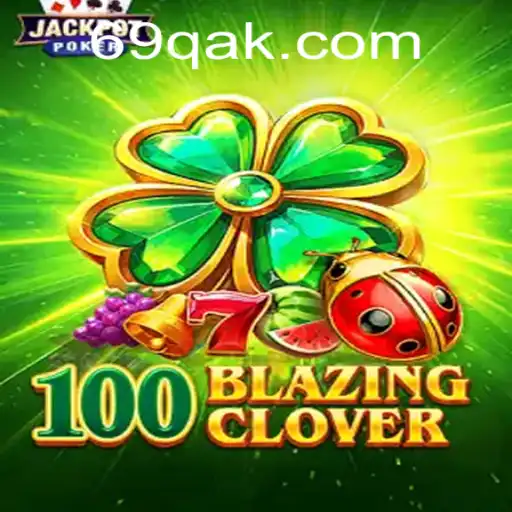 Explorando o Inovador '100BlazingClover' - O Jogo do Momento com 69Q.COM